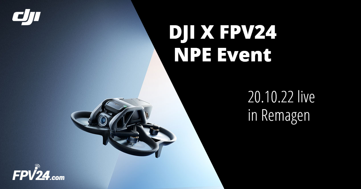DJI X FPV24 NPE Event