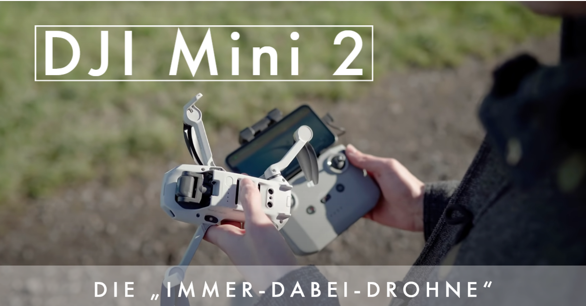 DJI Mini 2 – die „Immer-dabei-Drohne“