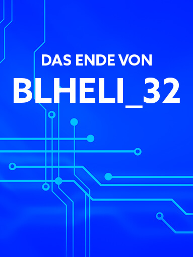 Thumbnail - Das Ende von BLHeli_32: Was FPV-Piloten wissen sollten