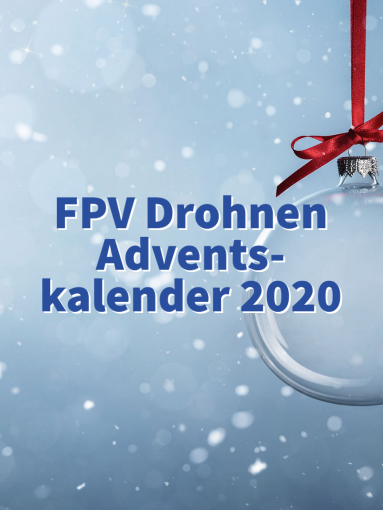 FPV Drohnen Adventskalender 2020